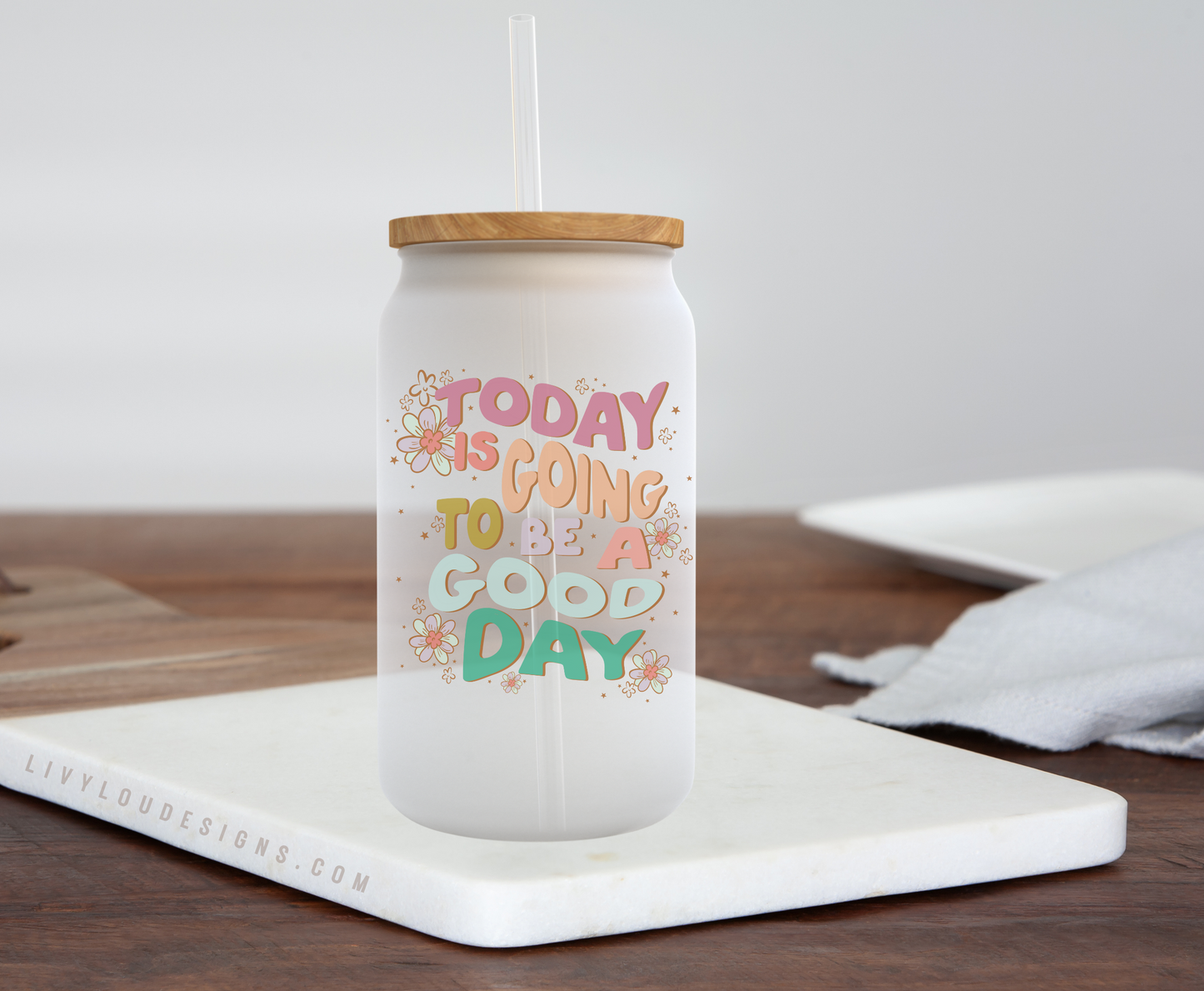 Today is going to be a Good Day - Frosted Can Glass