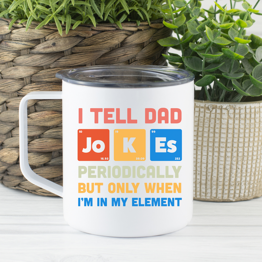 Camping Mug |  I Tell Dad Jokes