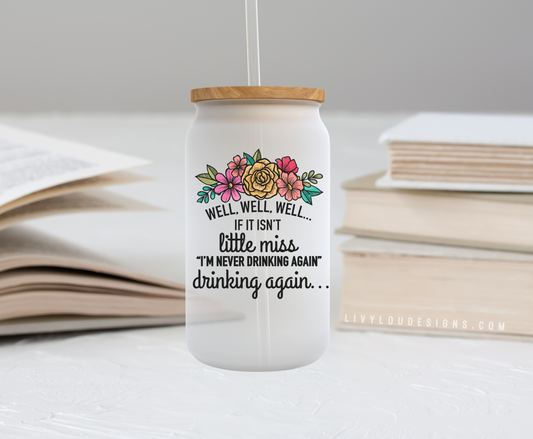 Little Miss Never Drinking Again - Frosted Can Glass