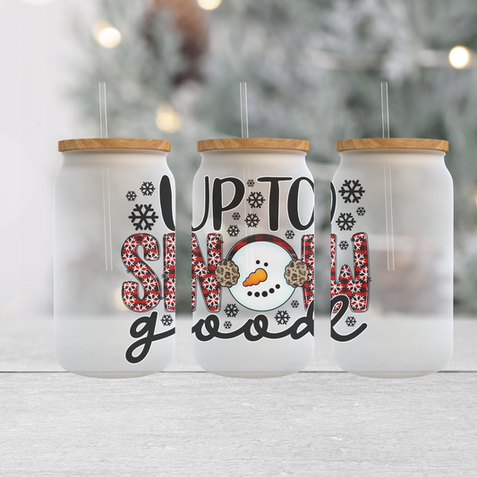 Up To Snow Good - Frosted Can Glass