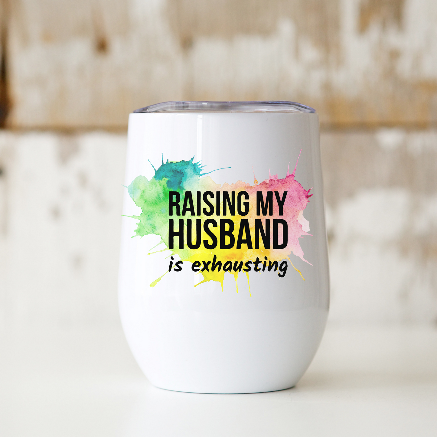 Wine Tumbler | Raising My Husband is Exhausting