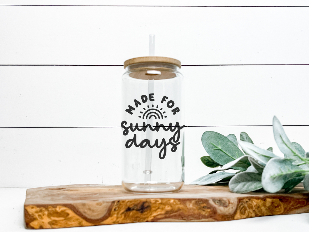 Made For Sunny Days - Can Glass