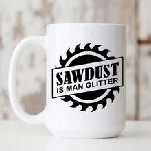Load image into Gallery viewer, Ceramic Mug | Sawdust Is Man Glitter
