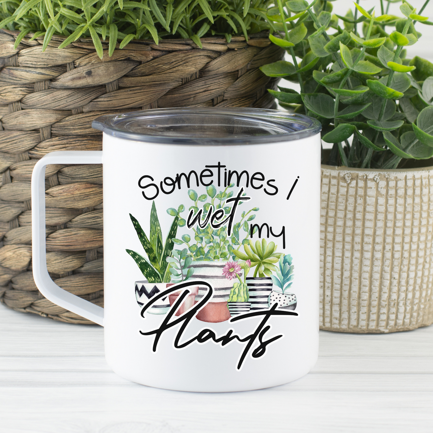 Camping Mug | Sometimes I Wet My Plants