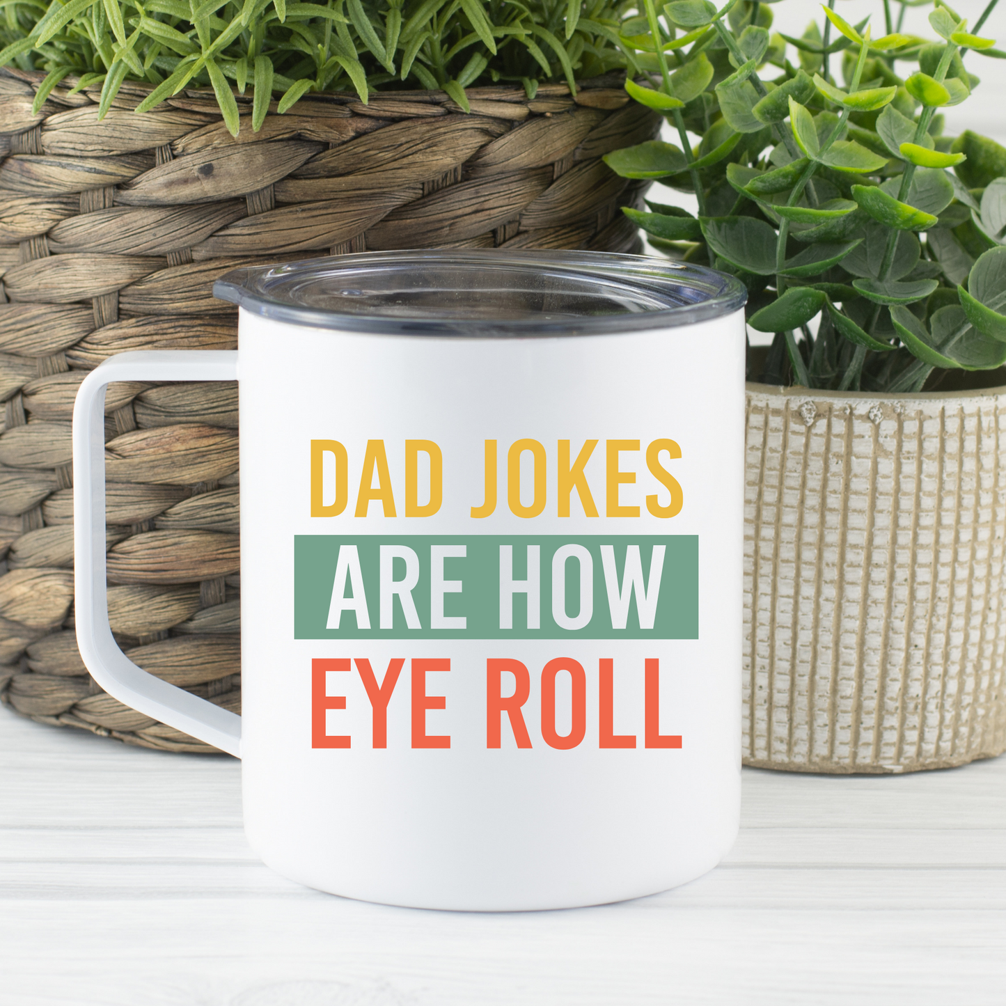 Camping Mug |  Dad Jokes are How Eye Roll