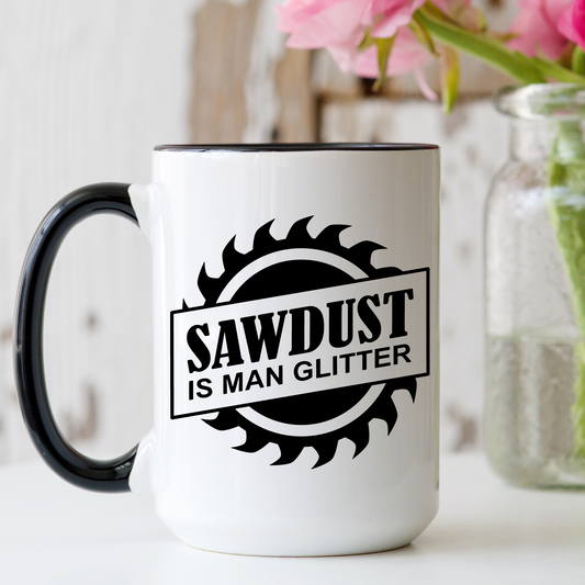 Ceramic Mug | Sawdust Is Man Glitter