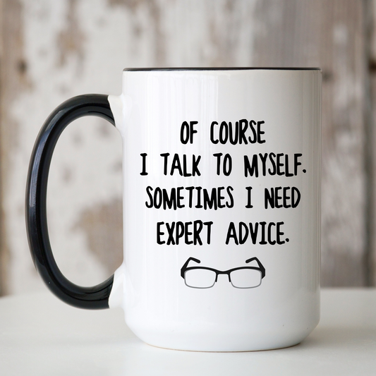 Ceramic Mug | Of Course I Talk To Myself