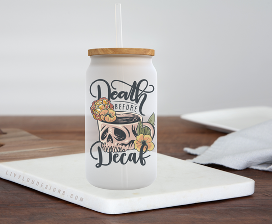 Death Before Decaf - Frosted Can Glass